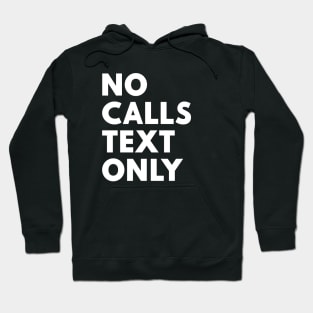 No Calls Text Only White Hoodie